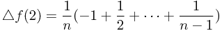 \[\[\triangle f(2)=\frac{1}{n}(-1+\frac{1}{2}+\cdots+\frac{1}{n-1})\]\]