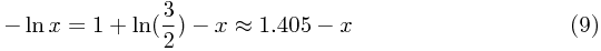 \setcounter{equation}{8}\begin{eqnarray} -\ln x=1+\ln (\frac{3}{2})-x \approx 1.405 -x \end{eqnarray}