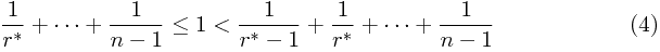 \setcounter{equation}{3}\begin{eqnarray} \frac{1}{r^*}+\cdots+\frac{1}{n-1}\leq 1< \frac{1}{r^*-1}+ \frac{1} {r^*}+\cdots+\frac{1}{n-1} \end{eqnarray}