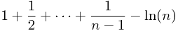 \[1+\frac{1}{2}+\cdots+\frac{1}{n-1}-\ln(n)\]