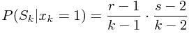 \[P(S_k|x_k = 1) = \frac{r-1}{k-1} \cdot \frac{s-2}{k-2}\]