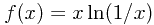 \[f(x)=x \ln(1/x)\]