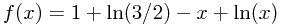 \[f(x)=1+\ln(3/2)-x+\ln(x)\]